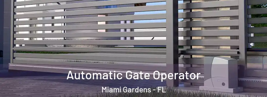 Automatic Gate Operator Miami Gardens - FL