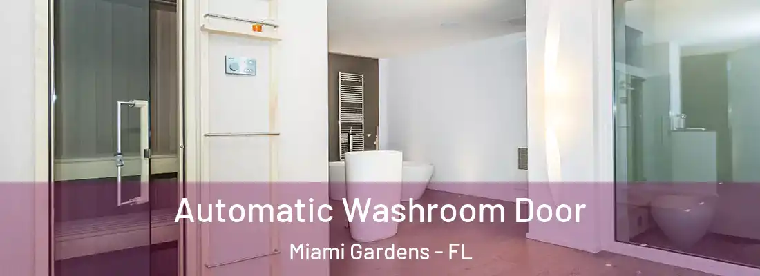  Automatic Washroom Door Miami Gardens - FL