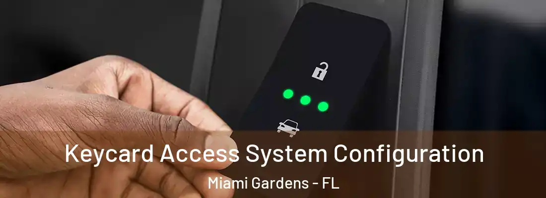 Keycard Access System Configuration Miami Gardens - FL