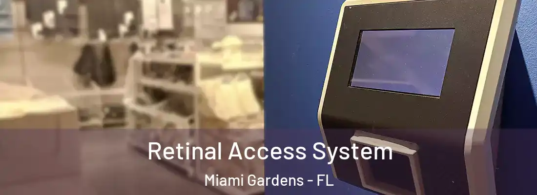 Retinal Access System Miami Gardens - FL