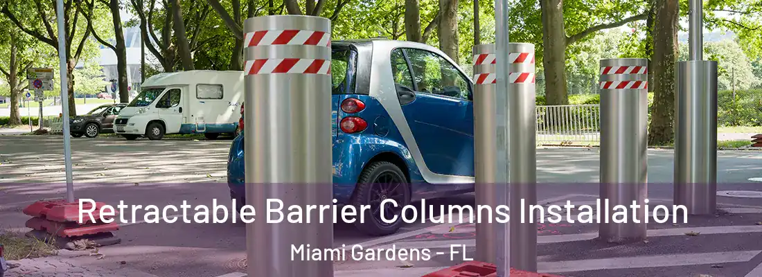 Retractable Barrier Columns Installation Miami Gardens - FL
