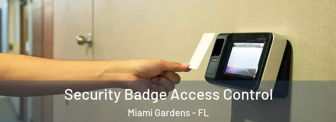 Security Badge Access Control Miami Gardens - FL