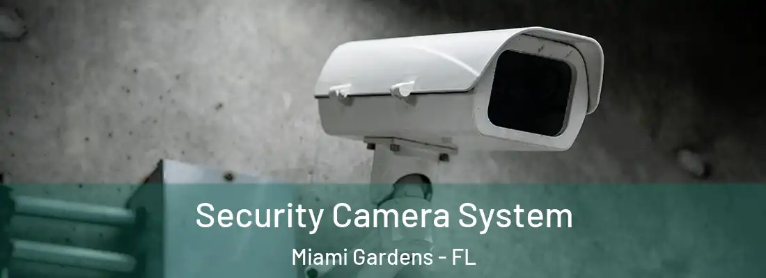 Security Camera System Miami Gardens - FL